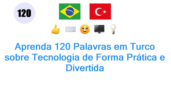 Aprenda 120 Palavras em Turco sobre Tecnologia de Forma Prática e Divertida